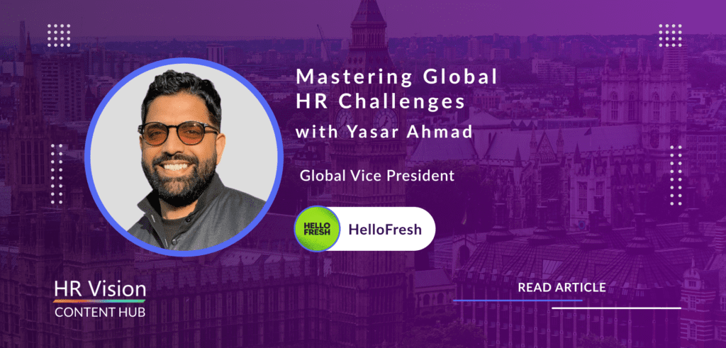 Talent Strategies for Business Growth ﻿&﻿ The Future of HR: Balancing Global Efficiency with Local Workforce Needs &﻿﻿ Insights from Yasar Ahmad